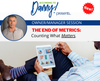 Non Member Webinar Recording: The End of Metrics: Counting What Matters!